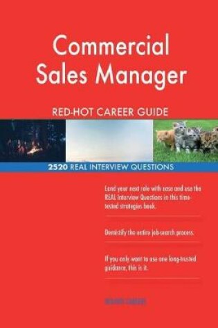 Cover of Commercial Sales Manager Red-Hot Career Guide; 2520 Real Interview Questions