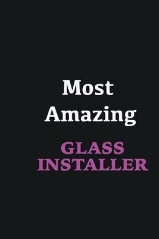 Cover of Most Amazing Glass Installer