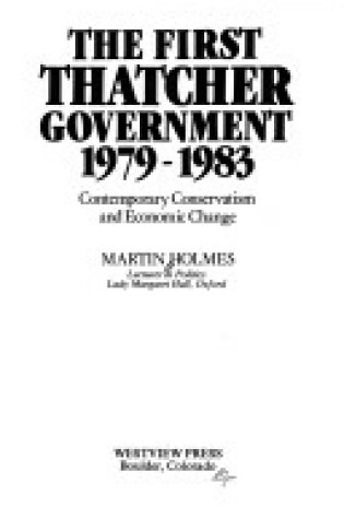 Cover of The First Thatcher Government, 1979-1983