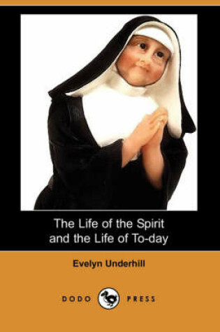 Cover of The Life of the Spirit and the Life of To-Day (Dodo Press)