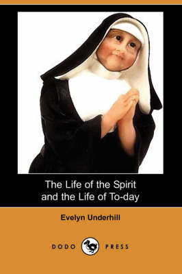 Book cover for The Life of the Spirit and the Life of To-Day (Dodo Press)