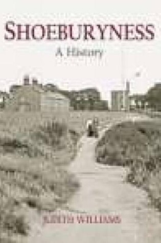 Cover of Shoeburyness A History