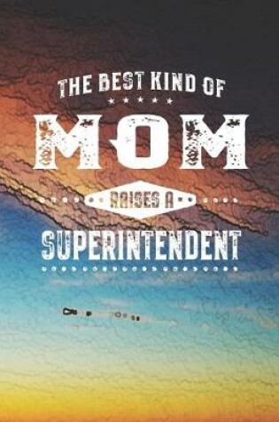 Cover of The Best Kind Of Mom Raises A Superintendent