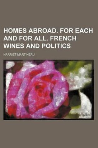 Cover of Homes Abroad. for Each and for All. French Wines and Politics