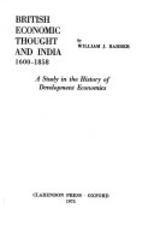 Cover of British Economic Thought and India, 1600-1858