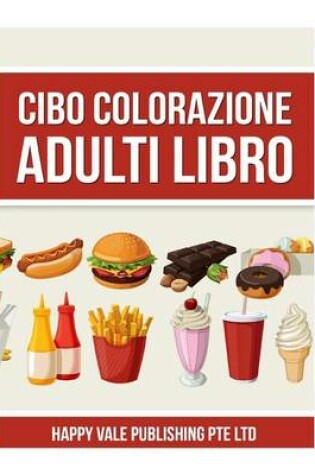 Cover of Cibo Colorazione Adulti Libro