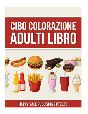Book cover for Cibo Colorazione Adulti Libro