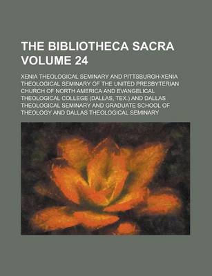 Book cover for The Bibliotheca Sacra Volume 24