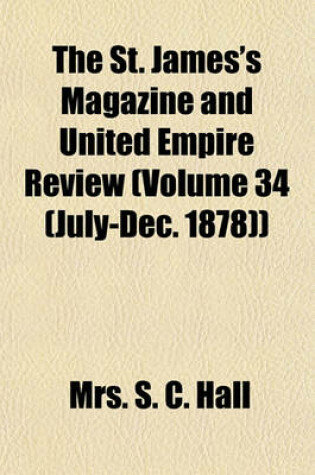 Cover of The St. James's Magazine and United Empire Review (Volume 34 (July-Dec. 1878))