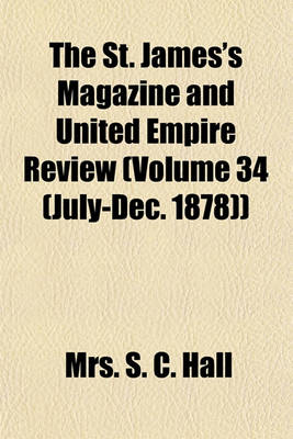 Book cover for The St. James's Magazine and United Empire Review (Volume 34 (July-Dec. 1878))