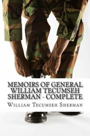 Cover of Memoirs of General William Tecumseh Sherman - Complete