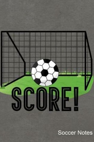 Cover of Score! Soccer Notes