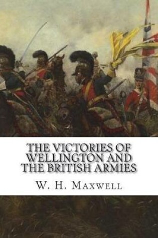 Cover of The Victories of Wellington and the British Armies