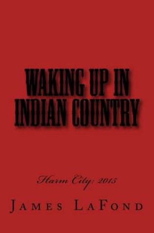 Cover of Waking Up in Indian Country