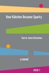 Book cover for How K�tchen Became Sparky