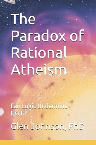 Cover of The Paradox of Rational Atheism