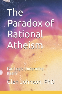 Book cover for The Paradox of Rational Atheism