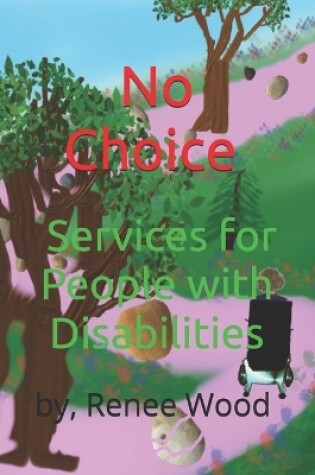 Cover of No Choice, Services for People with Disabilities