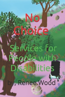 Book cover for No Choice, Services for People with Disabilities