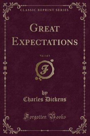 Cover of Great Expectations, Vol. 1 of 3 (Classic Reprint)