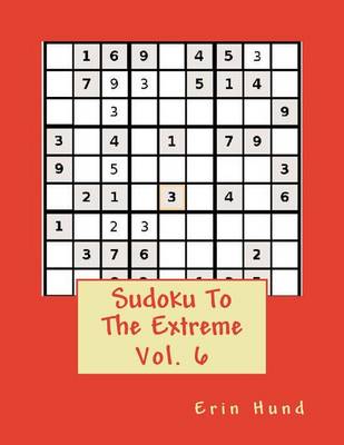 Book cover for Sudoku To The Extreme Vol. 6