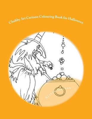 Cover of Chubby Art Cartoon Colouring Book for Halloween