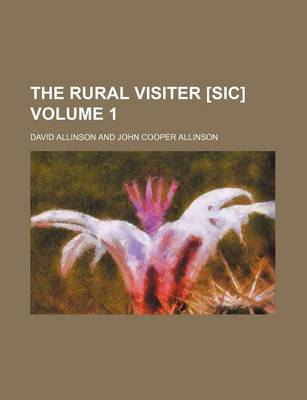 Book cover for The Rural Visiter [Sic] Volume 1