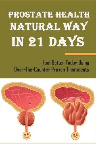 Cover of Prostate Health Natural Way In 21 Days