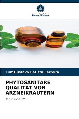 Book cover for Phytosanitäre Qualität Von Arzneikräutern