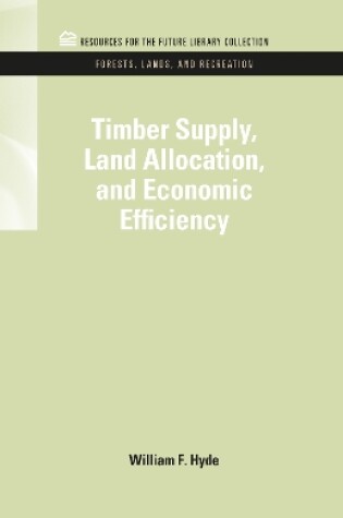 Cover of Timber Supply, Land Allocation, and Economic Efficiency