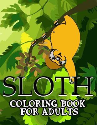 Cover of Sloth Coloring Book For Adults