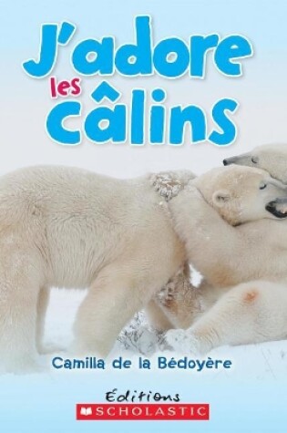 Cover of J'Adore Les Câlins