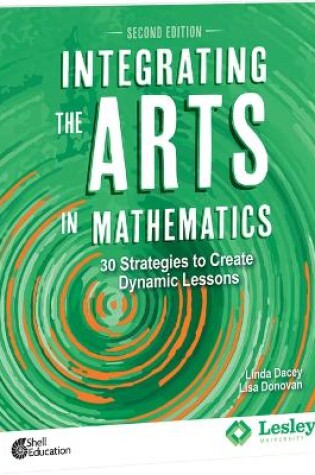Cover of Integrating the Arts in Mathematics: 30 Strategies to Create Dynamic Lessons, 2nd Edition
