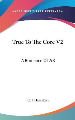 Book cover for True To The Core V2