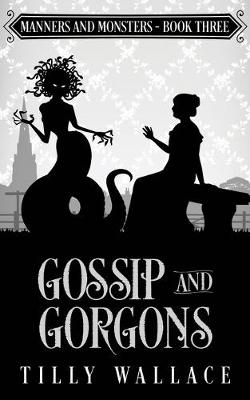 Cover of Gossip and Gorgons