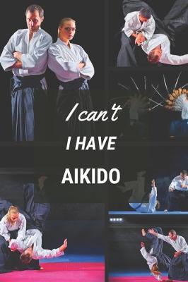 Book cover for I can't I have Aikido