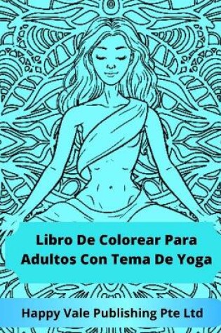 Cover of Libro De Colorear Para Adultos Con Tema De Yoga