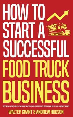 Book cover for How to Start a Successful Food Truck Business