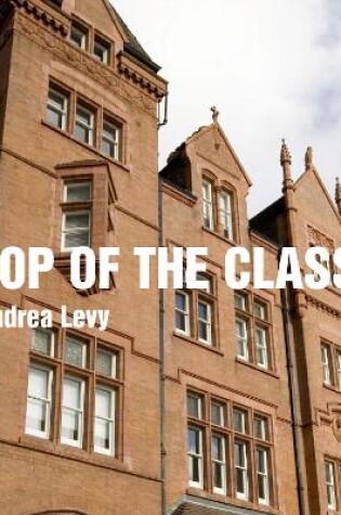 Cover of Top Of The Class  Andrea Levy