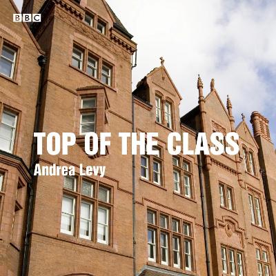 Book cover for Top Of The Class  Andrea Levy