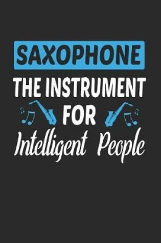 Cover of Saxophone The Instrument For Intelligent People