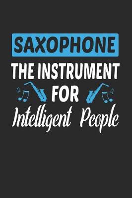 Book cover for Saxophone The Instrument For Intelligent People