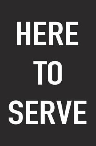 Cover of Here to Serve