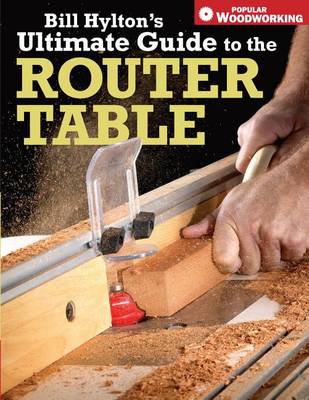 Book cover for Bill Hylton's Ultimate Guide to the Router Table