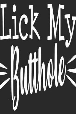 Cover of Lick My Butthole