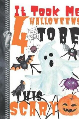 Cover of It Took Me 4 Halloweens To Be This Scary