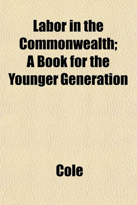 Book cover for Labor in the Commonwealth; A Book for the Younger Generation