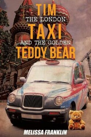 Cover of Tim The London Taxi and The Golden Teddy Bear