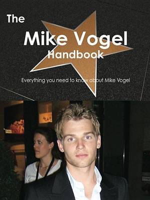 Book cover for The Mike Vogel Handbook - Everything You Need to Know about Mike Vogel