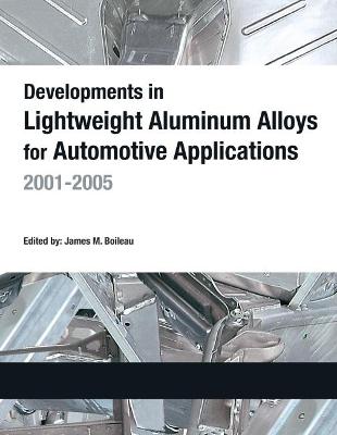 Book cover for Developments in Lightweight Aluminum Alloys for Automotive Applications: 2001-2005